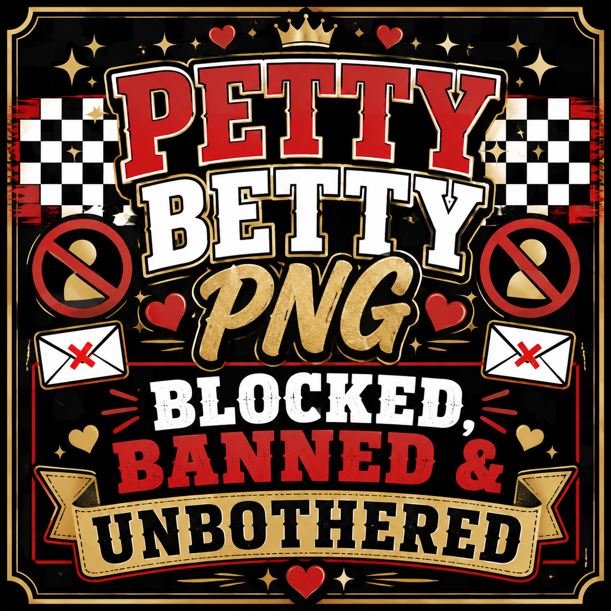 Petty Betty-Banned Unbothered
