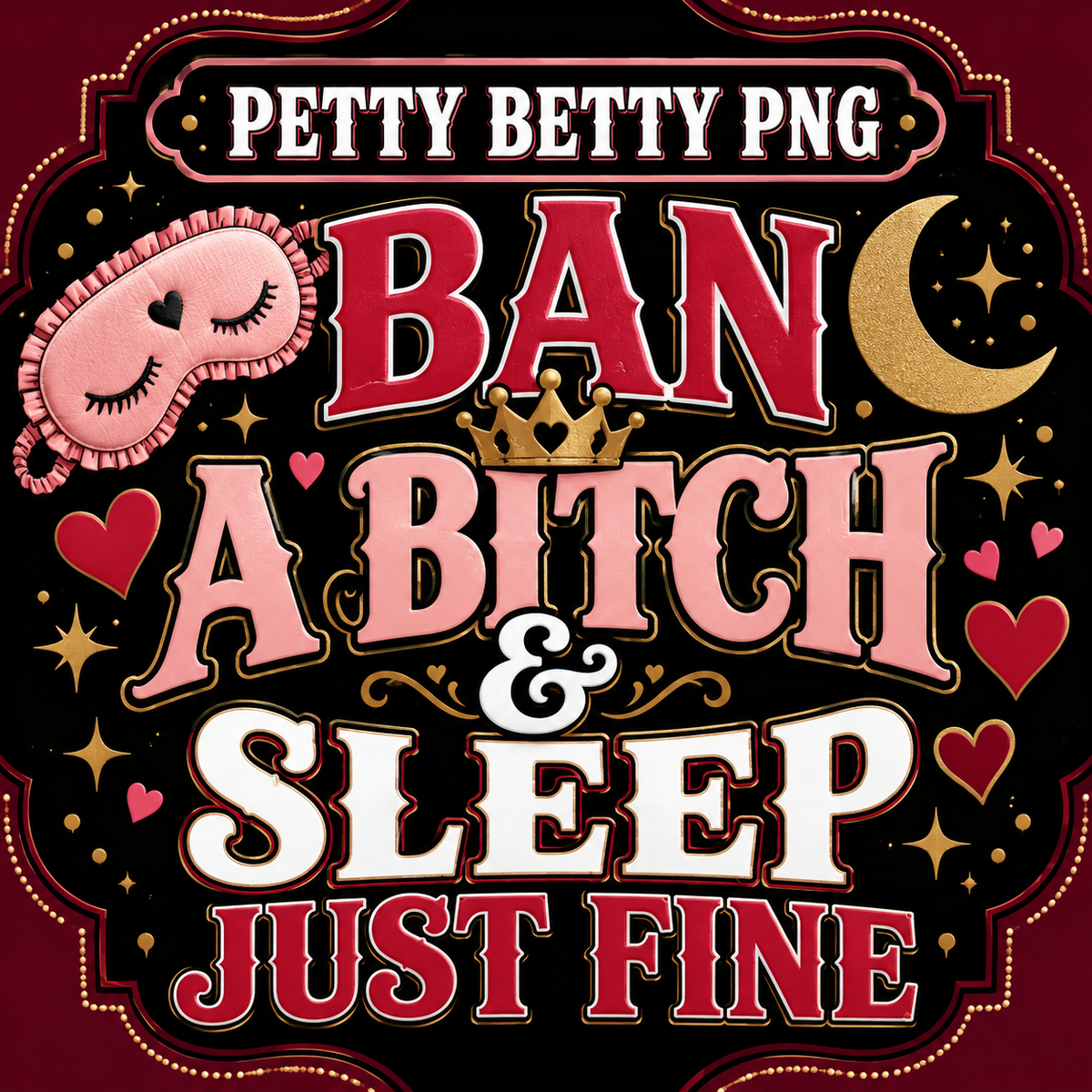 Petty Betty-Ban a B***h..Sleep Just fine