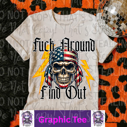 . F*ck Around & Find Out Adult Graphic Tee