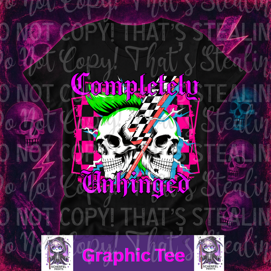 Completely unhinged Adult Graphic Tee