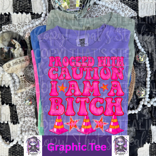 Proceed with caution B*tch Adult Graphic Tee